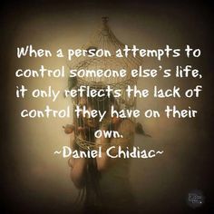 a person sitting in a birdcage with the caption, when a person attempts to control someone else's life, it only reflects the lack of control they have on their own own