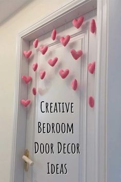 a door decorated with pink hearts and the words creative bedroom door decor ideas