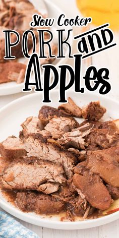 pork and apples on a white plate with the words slow cooker pork and apples