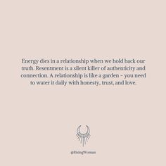 a quote on the side of a wall that says energy dies in a relationship when we hold back our truth