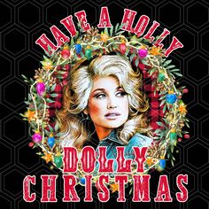 dolly christmas poster with the words have a holly dolly christmas