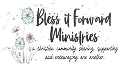 a white background with flowers and the words,'bliss of forward missies '