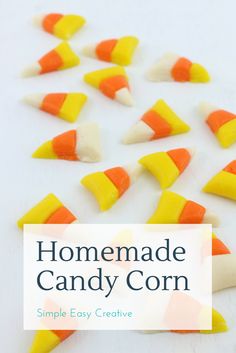 homemade candy corn is shown with the title overlay that reads homemade candy corn simple easy creative