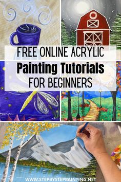 the words free online acrylic painting tutors for beginners are in front of pictures