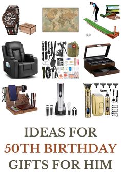 an image of birthday gifts for him with the words, ideas for 50th birthday gifts for him