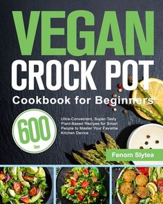 the vegan crock pot cookbook for beginners