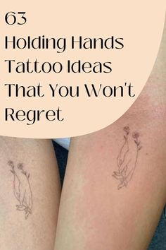 two legs with tattoos on them and the words, 53 holding hands tattoo ideas that you won't regret