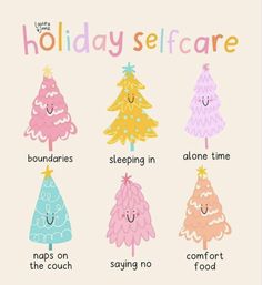 the words holiday self care are written in different colors and shapes, with trees on each side