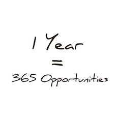 the words i year = 365s opportunity are written in black ink