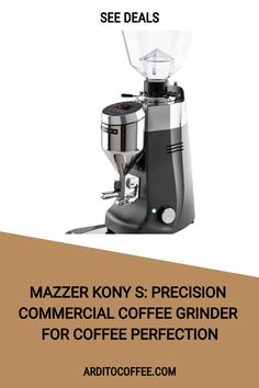 a coffee grinder with the words mazer kony s precision commercial coffee grinder for