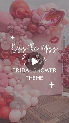 a video screen with the words kiss the miss, bridal shower theme