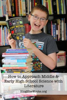 a young boy holding a stack of books with the title how to approach middle & early high school science with literature