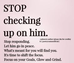 a poster with the words stop checking up on him