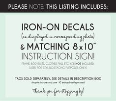 the iron - on decals and matching 8x10 instruction sign are included for this listing