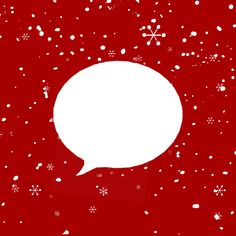 a red background with snowflakes and a white speech bubble