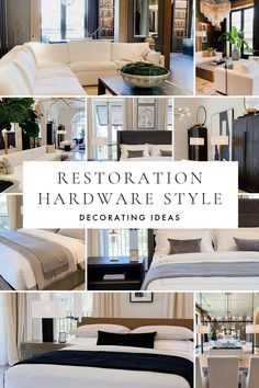 a collage of photos with the words restoration hardware style decorating ideas on it