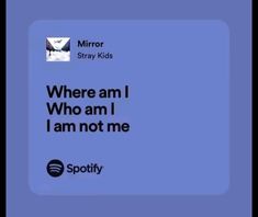 a blue square with the words where am i who am i am not me