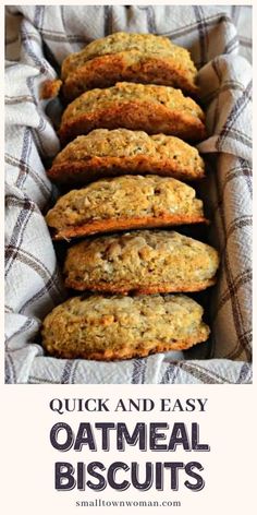 oatmeal biscuits in a basket with the words quick and easy