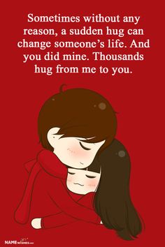 two people hugging each other with the caption that reads, sometimes without any reason, a sudden hug can change someone's life and you did mine