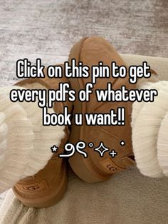 someone's feet with socks on and the text click on this pin to get every pdf of whatever book u want