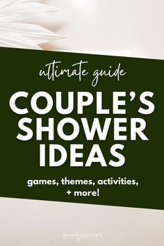 the ultimate guide to couples'shower ideas games, themes, activities, and more