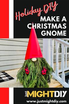 a christmas gnome made out of fake grass on the front steps of a house with text overlay that reads, holiday diy make a christmas gnome