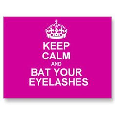 a pink keep calm and bat your eyelashes