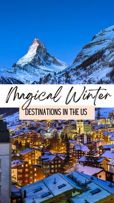 the mountains in winter with text overlay that reads,'magical winter destinations in the us '