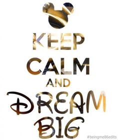 a poster with the words keep calm and dream big