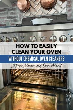 an oven with the words how to easily clean your oven without chemical oven cleaners