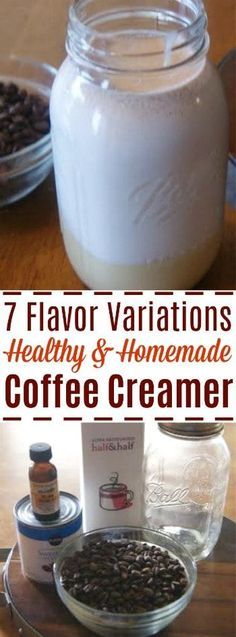 coffee creamer and other ingredients on a table with text overlay that reads 7 flavor variations, healthy & homemade coffee creamer