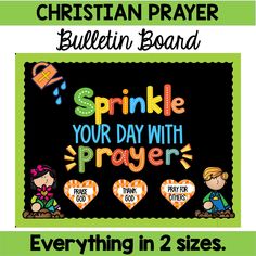 a bulletin board with the words, sprinkle your day with prayer and hearts