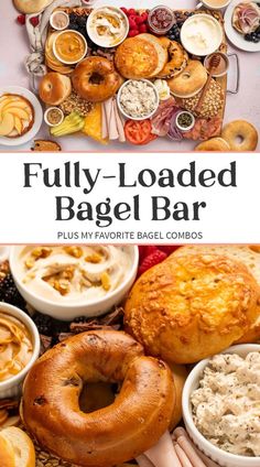 an assortment of baked bagels on a table with the title fully loaded bagel bar plus my favorite bagel combos