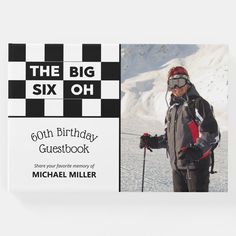 the big six birthday guest book features a photo of a man in ski gear and goggles