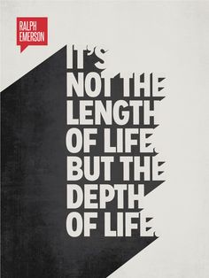 a black and white poster with the words it's not the length of life but the depth of life