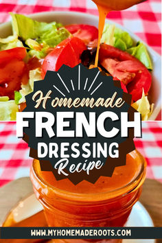 homemade french dressing recipe in a jar on a table with tomatoes and lettuce