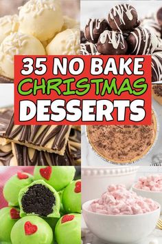 there are many different desserts in this collage with the words, 35 no bake christmas desserts