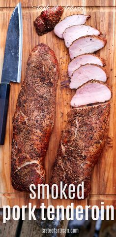 smoked pork tenderies on a cutting board with a knife next to it and the title overlay reads smoked pork tenderises