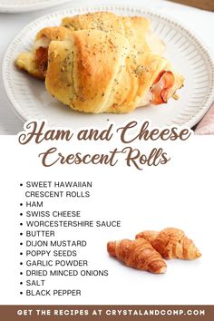 the recipe for ham and cheese crescent rolls on a white plate with croissants