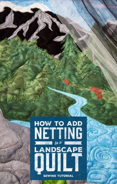 the cover of how to add netting to a landscape quilt