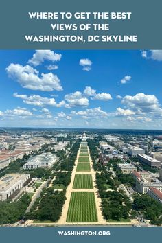 an aerial view of the washington, dc skyline with text that reads where to get the best views of the washington, dc skyline