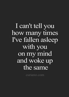 a quote that reads i can't tell you how many times i've fallen asleep