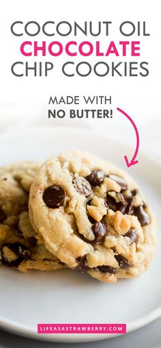 two chocolate chip cookies on a plate with the words, coconut oil chocolate chip cookies made with no butter