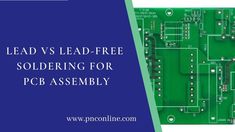 an electronic circuit board with the words lead vs lead free soldering for pcb assembly