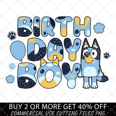 the birthday boy is on sale for $ 2 or more get 40 % off commercial use cutting files