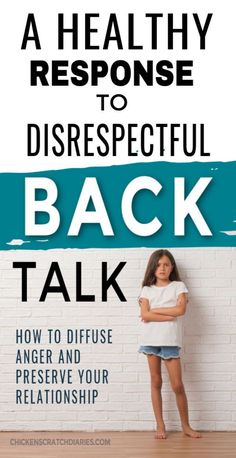 a girl standing in front of a white brick wall with her arms crossed and the words, a healthy response to disrespectful back talk