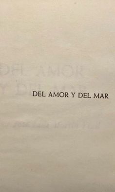 an old book with the title del amor y del mar written in black ink