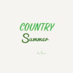 the words country summer are written in green ink on a white background with an image of a