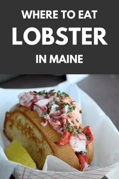 there is a hot dog with toppings on it in a paper basket that says, where to eat lobster in maine