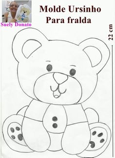 a drawing of a teddy bear with the words molde ursinho para frada